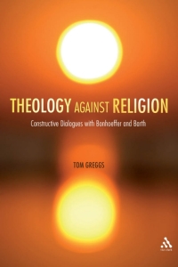 Omslagafbeelding: Theology against Religion 1st edition 9780567104236