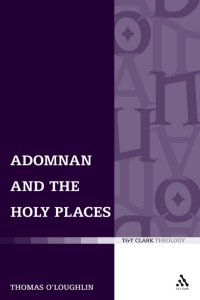 Imagen de portada: Adomnan and the Holy Places 1st edition 9780567031839