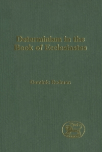 Imagen de portada: Determinism in the Book of Ecclesiastes 1st edition 9781841271538