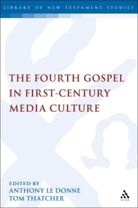 Cover image: The Fourth Gospel in First-Century Media Culture 1st edition 9780567375155