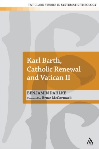 Cover image: Karl Barth, Catholic Renewal and Vatican II 1st edition 9780567616869