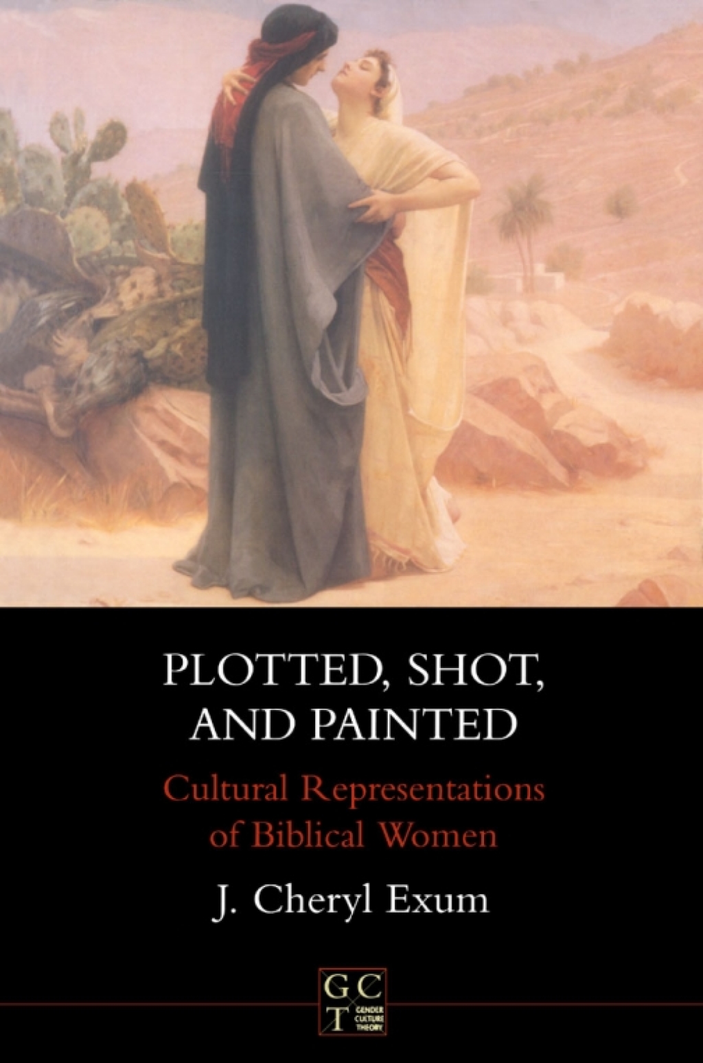 Plotted, Shot, and Painted Cultural Representations of Biblical Women 1st Edition