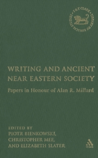 Cover image: Writing and Ancient Near Eastern Society 1st edition 9780567026910