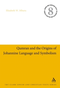 Cover image: Qumran and the Origins of Johannine Language and Symbolism 1st edition 9780567687616