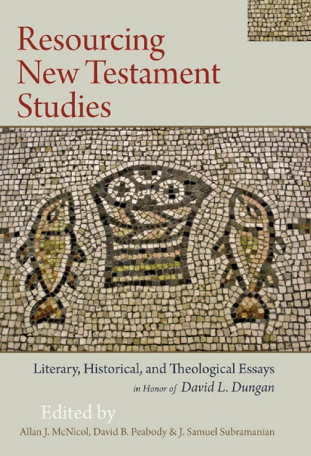 Resourcing New Testament Studies Literary, Historical, and Theological Essays in Honor of David L. Dungan 1st Edition