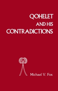 صورة الغلاف: Qoheleth and His Contradictions 1st edition 9781850751434