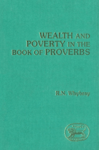 Cover image: Wealth and Poverty in the Book of Proverbs 1st edition 9781441153746