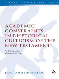 Cover image: Academic Constraints in Rhetorical Criticism of the New Testament 1st edition 9781850759232