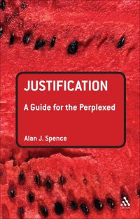 Omslagafbeelding: Justification: A Guide for the Perplexed 1st edition 9780567077516