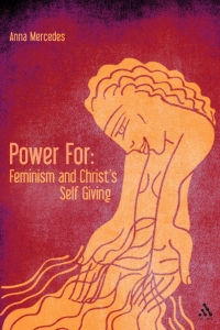 Cover image: Power For: Feminism and Christ's Self-Giving 1st edition 9780567303455