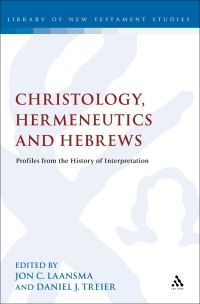 صورة الغلاف: Christology, Hermeneutics, and Hebrews 1st edition 9780567609656