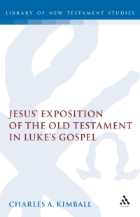Imagen de portada: Jesus' Exposition of the Old Testament in Luke's Gospel 1st edition 9781850754640