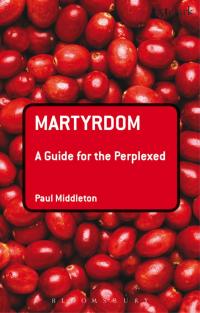 Imagen de portada: Martyrdom: A Guide for the Perplexed 1st edition 9780567032171