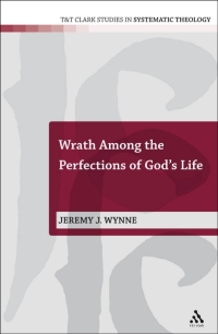 Titelbild: Wrath Among the Perfections of God's Life 1st edition 9780567103109