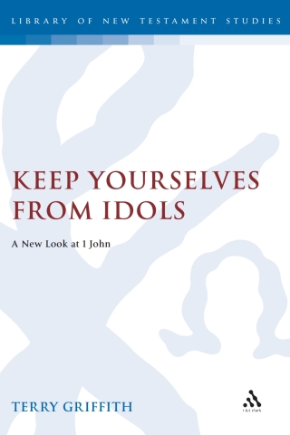 Cover image: Keep Yourselves From Idols 1st edition 9780826460516