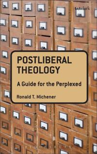 Cover image: Postliberal Theology: A Guide for the Perplexed 1st edition 9780567030054
