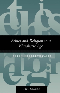 Cover image: Ethics and Religion in a Pluralistic Age 1st edition 9780567085702