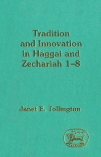 Imagen de portada: Tradition and Innovation in Haggai and Zechariah 1-8 1st edition 9781850753841
