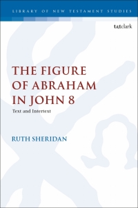 Cover image: The Figure of Abraham in John 8 1st edition 9780567238061