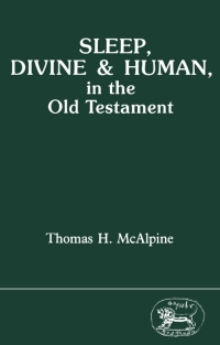 Cover image: Sleep, Divine and Human, in the Old Testament 1st edition 9780905774985