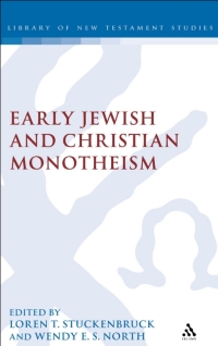 Cover image: Early Jewish and Christian Monotheism 1st edition 9780567082930