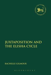 Cover image: Juxtaposition and the Elisha Cycle 1st edition 9780567663726