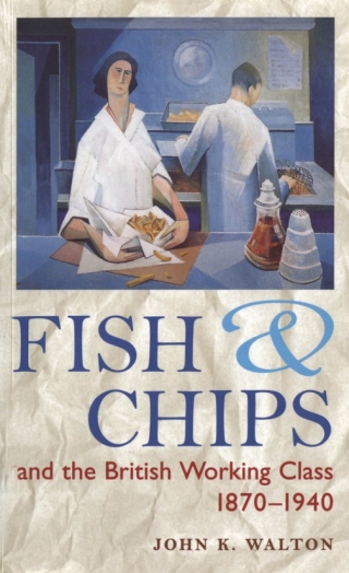 Imagen de portada: Fish and Chips, and the British Working Class, 1870-1940 1st edition 9780718521202