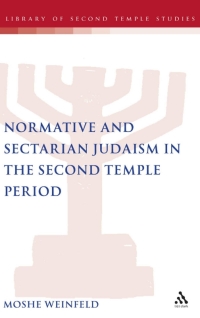 Cover image: Normative and Sectarian Judaism in the Second Temple Period 1st edition 9780567044419