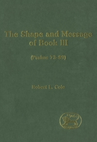 Omslagafbeelding: The Shape and Message of Book III (Psalms 73-89) 1st edition 9781841271002