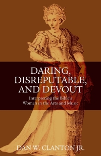 Cover image: Daring, Disreputable and Devout 1st edition 9780567027016