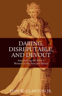 Imagen de portada: Daring, Disreputable and Devout 1st edition 9780567027016