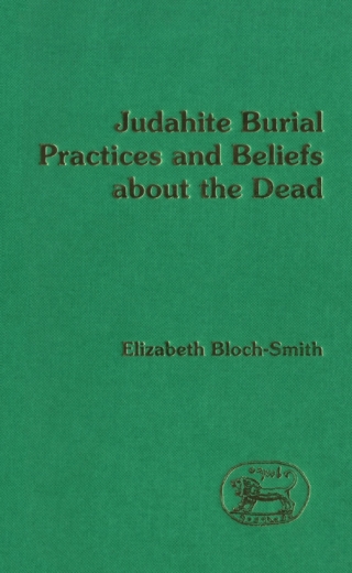 Cover image: Judahite Burial Practices and Beliefs about the Dead 1st edition 9781850753353