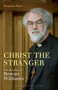 Omslagafbeelding: Christ the Stranger: The Theology of Rowan Williams 1st edition 9780567562364