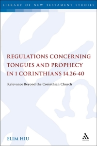 Imagen de portada: Regulations Concerning Tongues and Prophecy in 1 Corinthians 14.26-40 1st edition 9780567546067