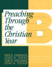 Imagen de portada: Preaching Through the Christian Year: Year B 1st edition 9781563380686