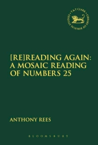 Imagen de portada: [Re]Reading Again: A Mosaic Reading of Numbers 25 1st edition 9780567671813