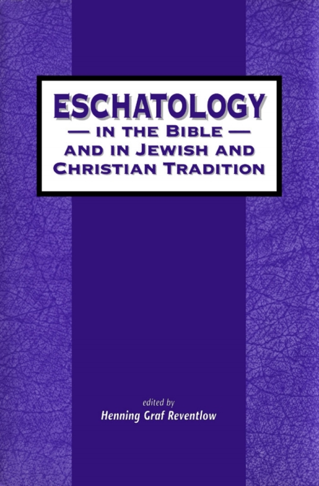 Eschatology in the Bible and in Jewish and Christian Tradition 1st Edition