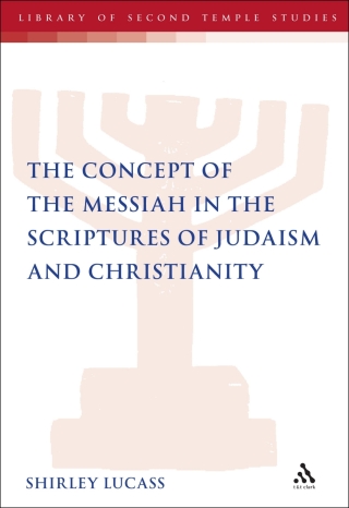 Cover image: The Concept of the Messiah in the Scriptures of Judaism and Christianity 1st edition 9780567153975