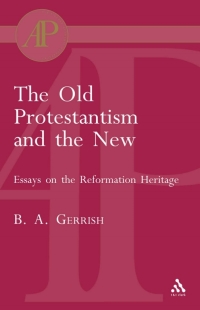 Cover image: The Old Protestantism and the New 1st edition 9780567080486