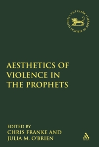 Omslagafbeelding: The Aesthetics of Violence in the Prophets 1st edition 9780567548115