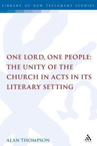 Cover image: One Lord, One People: The Unity of the Church in Acts in its Literary Setting 1st edition 9780567062758