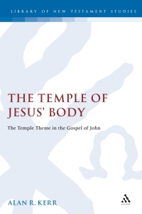 صورة الغلاف: The Temple of Jesus' Body 1st edition 9781841272627