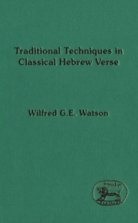 صورة الغلاف: Traditional Techniques in Classical Hebrew Verse 1st edition 9781850754596