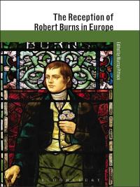 Cover image: The Reception of Robert Burns in Europe 1st edition 9781441170316