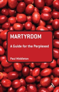 Imagen de portada: Martyrdom: A Guide for the Perplexed 1st edition 9780567032171