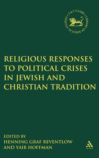 Cover image: Religious Responses to Political Crises in Jewish and Christian Tradition 1st edition 9780567028129