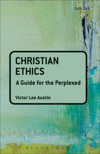 Cover image: Christian Ethics: A Guide for the Perplexed 1st edition 9780567032195