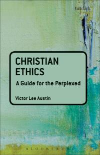 صورة الغلاف: Christian Ethics: A Guide for the Perplexed 1st edition 9780567032195