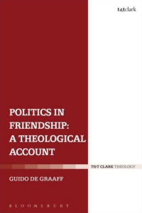 Cover image: Politics in Friendship: A Theological Account 1st edition 9780567667502