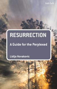 Omslagafbeelding: Resurrection: A Guide for the Perplexed 1st edition 9780567028150